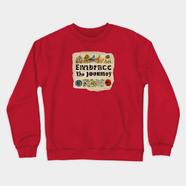 Embrace the Journey! Crewneck Sweatshirt by ORart